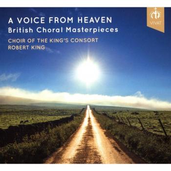 A Voice From Heaven : British Choral Masterpieces