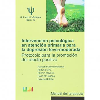 Intervención psicológica en atención primaria para la depresión leve-moderada. M: Protocolo para la promoción del afecto positivo. Manual del terapeuta: 19