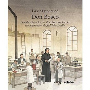 Vida y obra de Don Bosco contada a los niños
