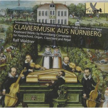 Piano Music from Nürnberg - Works by Hassler/Pachelbel/Krieger/Agrell/a.o.