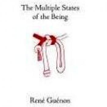 The Multiple States of Being (Collected Works of Rene Guenon) - Paperback Edition