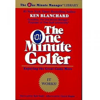 The One Minute Golfer: Enjoying the Great Game More