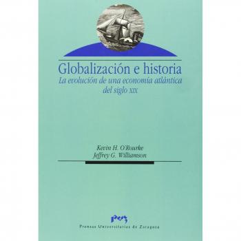 Globalización e historia. La evolución de una economía atlántica del siglo XIX