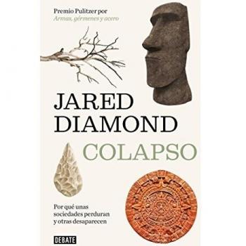 Colapso: Por qué unas sociedades perduran y otras desaparecen - Jared Diamond