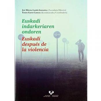 Euskadi indarkeriaren ondoren  Euskadi después de la violencia