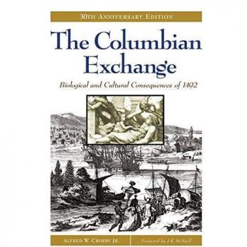 The Columbian Exchange: 30th Anniversary Edition - Biological and Cultural Consequences of 1492