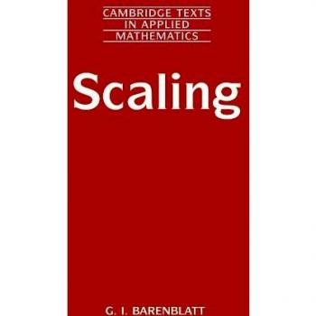 Scaling: Cambridge Texts in Applied Mathematics: 34