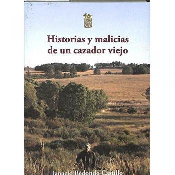 HISTORIAS Y MALICIAS DE UN CAZADOR VIEJO