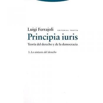 Principia Iuris. Teoría Del Derecho Y De La Democracia. La Sintaxis Del Derecho - Volumen 3: 3. La sintaxis del derecho