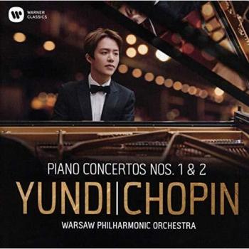 Yundi -Fréderic Chopin  -Warsaw Philharmonic Orchestra -Yundi -Piano Concertos Nos. 1&2I