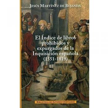 El índice de libros prohibidos y expurgados de la Inquisición española