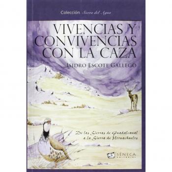 Vivencias Y Convivencias Con La Caza