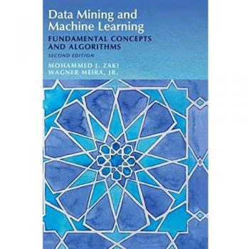 Data Mining and Machine Learning: Fundamental Concepts and Algorithms