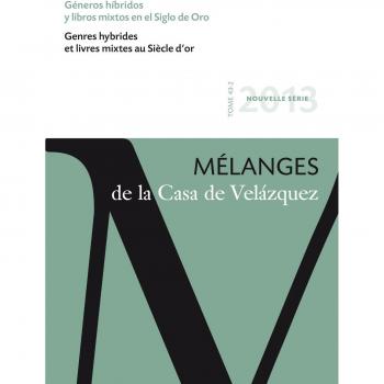 Géneros híbridos y libros mixtos en el Siglo de Oro: Mélanges de la Casa de Velázquez 43-2