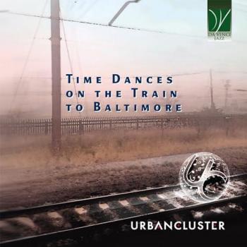 CD Time Dances On The Train To Baltimore - Urban Cluster, incluye música de diversos géneros, con un enfoque en la fusión de estilos y ritmos contemporáneos, lanzado por Urban Cluster