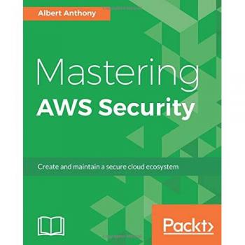 AWS Security Mastery Guide: Create and Maintain a Secure Cloud Ecosystem (English Edition)
