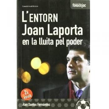 L'entorn. Joan Laporta en la lluita pel poder: Segona Edició: 3