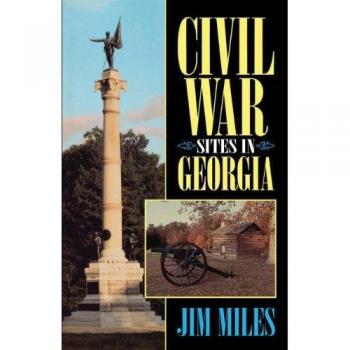 Georgia Civil War Historical Sites Guide by Jim Miles