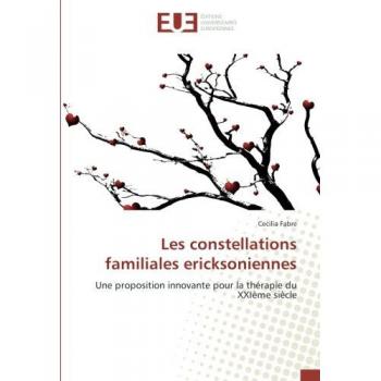 Ericksonian Family Constellations - An Innovative Approach for 21st Century Therapy