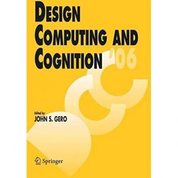 Design Computing and Cognition 2006: Springer-Verlag New York Edition