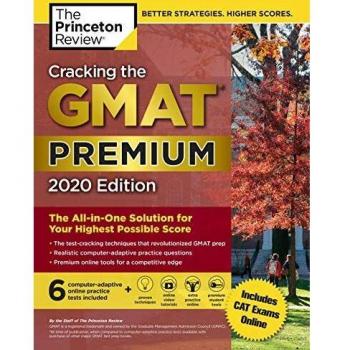 Cracking the GMAT Premium Edition with 6 Computer-Adaptive Practice Tests, 2020