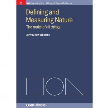 Definiendo y Midiendo la Naturaleza: La Creación de Todas las Cosas (Física Concisa IOP) - Edición en Rústica
