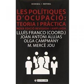 Polítiques d'ocupació,Les:Teoria i pràctica
