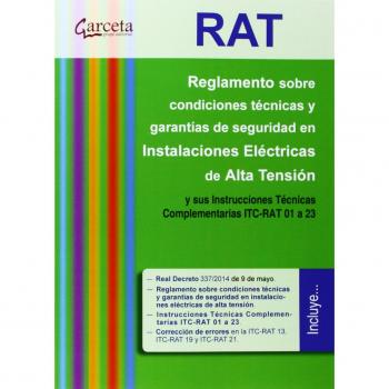 RAT. Reglamento sobre condiciones técnicas y garantías de seguridad en Instalaciones eléctricas de Alta Tensión y sus ITC-RAT 01 a 23