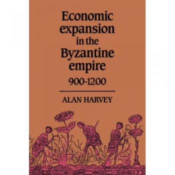 Expansión Económica en el Imperio Bizantino, 900–1200 - Edición de tapa dura, Cambridge