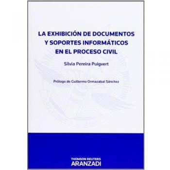 La exhibición de documentos y soportes informáticos en el proceso civil