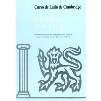 Curso de Latín de Cambridge Libro del Alumno Unidad II-A Y II-B: Versión española: 22.2