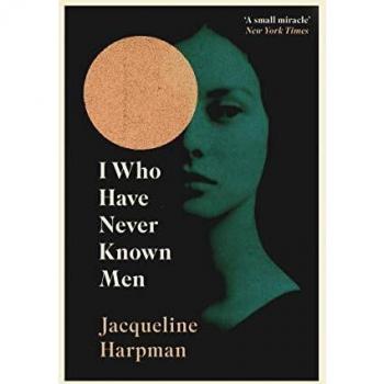Yo que nunca he conocido hombres: La conmovedora y desgarradora historia post-apocalíptica de Jacqueline Harpman