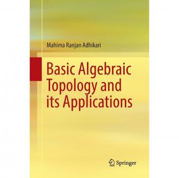 Basic Algebraic Topology and its Applications