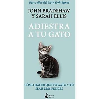 Adiestra a tu gato: Una guía práctica para que tu gato y tú seáis felices