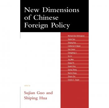 New Dimensions of Chinese Foreign Policy: A Comprehensive Analysis by Lexington Books
