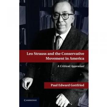 Leo Strauss y el Movimiento Conservador en América - Análisis Crítico por Paul E. Gottfried - Edición de Bolsillo