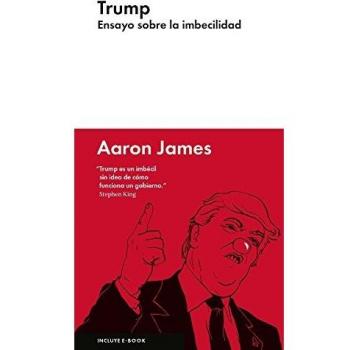 Trump: Ensayo sobre la imbecilidad