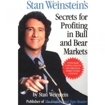 Stan Weinstein's Secrets for Profit in Bull and Bear Markets
