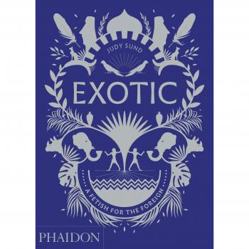 Exótico: Un Fetiche por lo Extranjero (Tapa Dura)