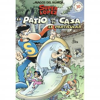 Superlópez. El patio de tu casa es particular