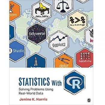 Real-World Data Analysis: Statistics With R by Jenine K. Harris