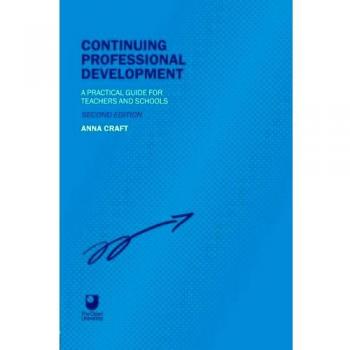 Continuing Professional Development, Second Edition: A Practical Guide for Teachers and Schools