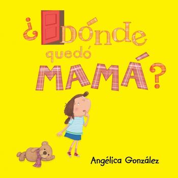 Libro Infantil ¿Dónde quedó mamá? - Aventura emocional y búsqueda familiar