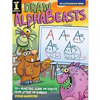 Draw AlphaBeasts: 130+ Monsters, Aliens and Robots From Letters and Numbers