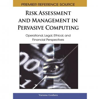 Evaluación y Gestión de Riesgos en Computación Pervasiva: Perspectivas Operativas, Legales, Éticas y Financieras (Fuente de Referencia Premier)