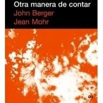 Otra manera de contar - Berger, John; Mohr, Jean