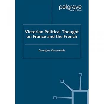 Victorian Political Thought on France and the French