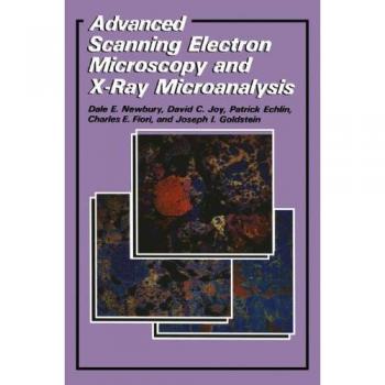 Advanced Scanning Electron Microscopy and X-Ray Microanalysis