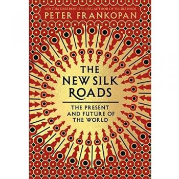 The New Silk Roads: The Present and Future of the World