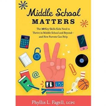 Middle School Matters: The 10 Key Skills Kids Need to Thrive in Middle School and Beyond--and How Parents Can Help